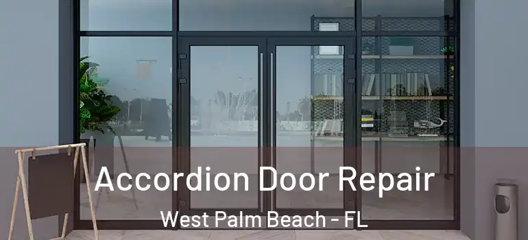  Accordion Door Repair West Palm Beach - FL