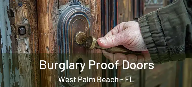  Burglary Proof Doors West Palm Beach - FL