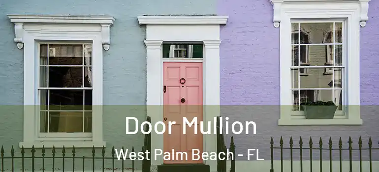  Door Mullion West Palm Beach - FL