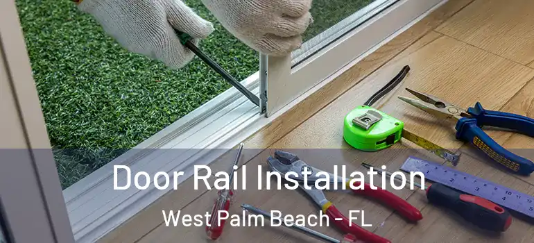  Door Rail Installation West Palm Beach - FL
