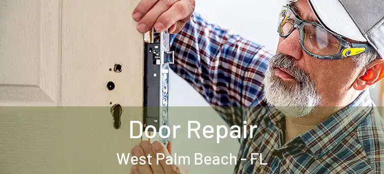  Door Repair West Palm Beach - FL