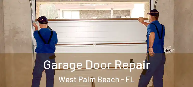  Garage Door Repair West Palm Beach - FL