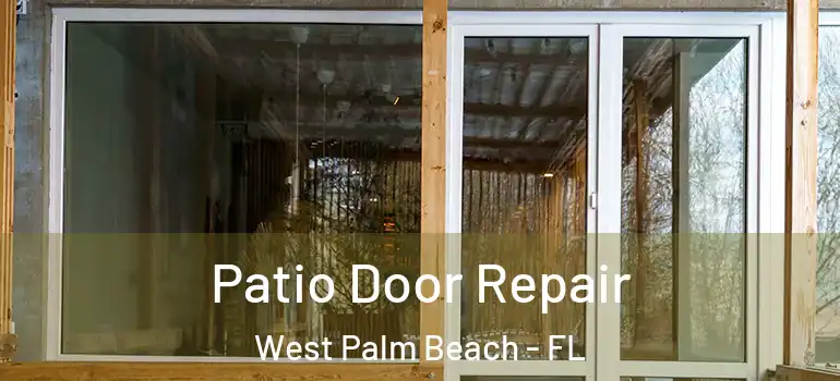  Patio Door Repair West Palm Beach - FL