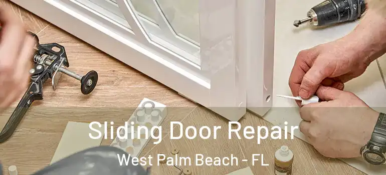  Sliding Door Repair West Palm Beach - FL