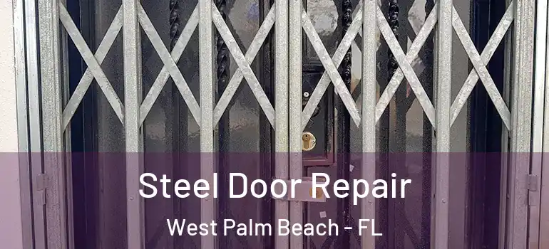  Steel Door Repair West Palm Beach - FL