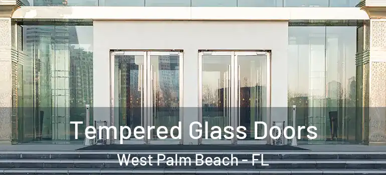  Tempered Glass Doors West Palm Beach - FL