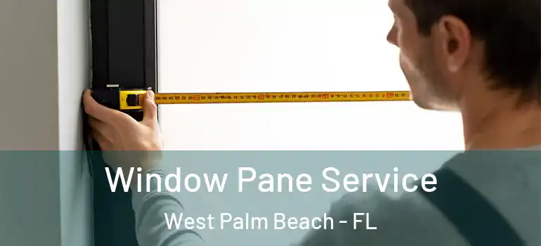  Window Pane Service West Palm Beach - FL