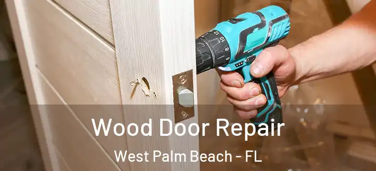  Wood Door Repair West Palm Beach - FL
