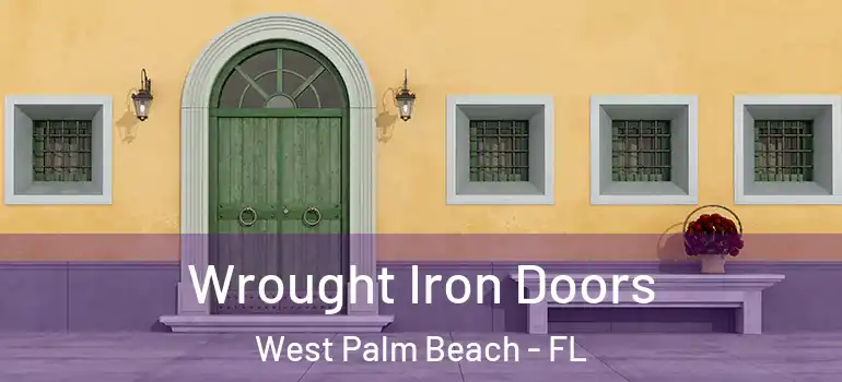  Wrought Iron Doors West Palm Beach - FL